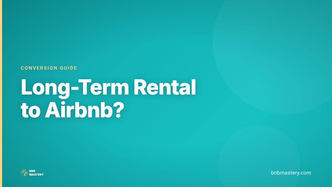 Converting a Long-Term Rental to an Airbnb: Is It Worth It?