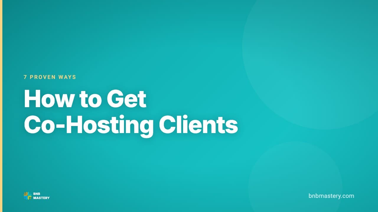 How to Get Airbnb Co-Hosting Clients: 7 Ways Our Students Landed Their First Owners